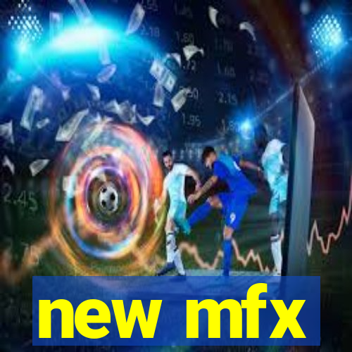 new mfx